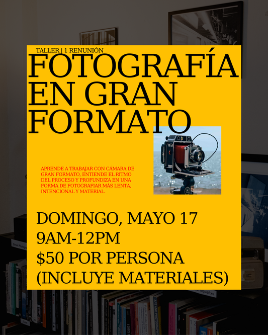 Taller de un día - Fotografía en Gran Formato (Mayo 17)